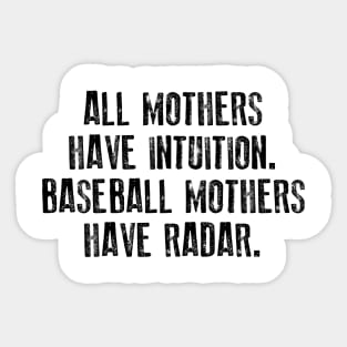 All Mothers Have Intuition Baseball Mothers Have Radar Sticker